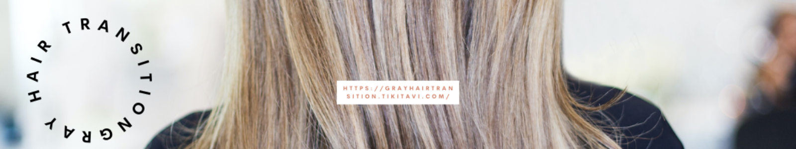 Tips For Transitioning to Gray Hair